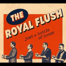 Just a Bottle of Booze mp3 Album by The Royal Flush