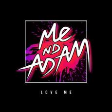 Love Me mp3 Single by Me Nd Adam