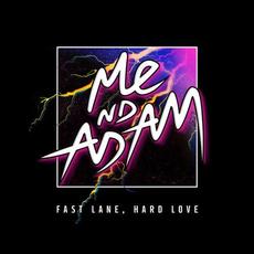 Fast Lane, Hard Love mp3 Single by Me Nd Adam