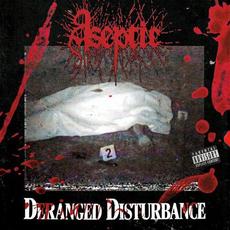 Deranged Disturbance mp3 Album by Aseptic