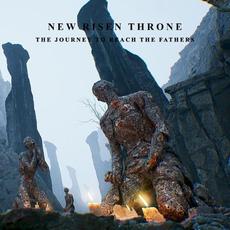 The Journey to Reach the Fathers mp3 Album by New Risen Throne