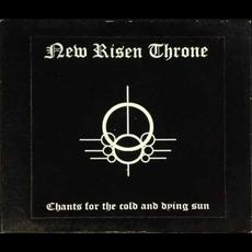 Chants For The Cold And Dying Sun mp3 Album by New Risen Throne
