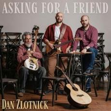 Asking For A Friend mp3 Album by Dan Zlotnick