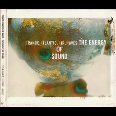 The Energy Of Sound mp3 Album by Trance Atlantic Air Waves