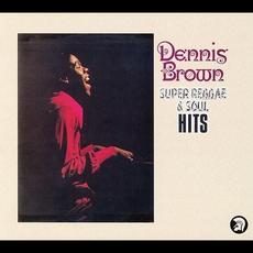 Super Reggae & Soul Hits (Re-Issue) mp3 Album by Dennis Brown