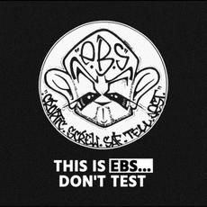 This Is EBS... Don't Test mp3 Album by Elite Bomb Squad