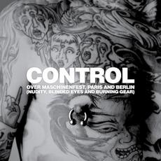 Over Maschinenfest, Paris and Berlin (Nudity, Blinded Eyes and Burning Gear) mp3 Album by Control