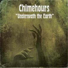 Underneath the Earth mp3 Album by Chimehours