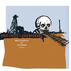 Mouthful Of Copper (Deluxe Edition) mp3 Album by Jerry Joseph