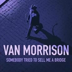 Somebody Tried To Sell Me A Bridge mp3 Album by Van Morrison