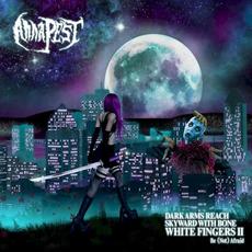Dark Arms Reach Skyward With Bone White Fingers II: Be (Not) Afraid mp3 Album by Anna Pest