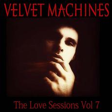 The Love Sessions Vol 7 mp3 Album by Velvet Machines
