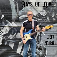 Rays Of Love mp3 Album by Jeff Turiel