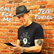 Call For Me mp3 Album by Jeff Turiel
