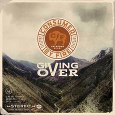 Giving Over mp3 Album by Consumed By Fire