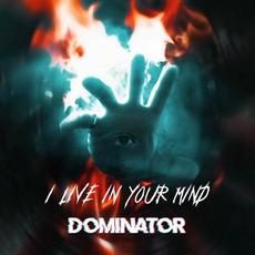 I Live in Your Mind mp3 Single by Dominator