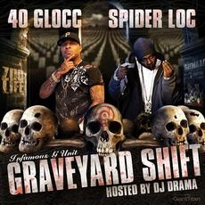 Graveyard Shift (Hosted by DJ Drama) mp3 Album by 40 Glocc