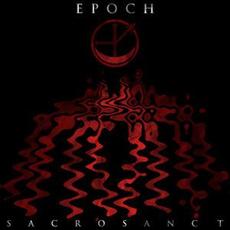 Sacrosanct mp3 Album by Epoch