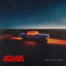 Half a World Away mp3 Album by Dylan Wright