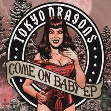 Come On Baby mp3 Album by Tokyo Dragons