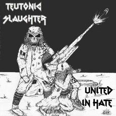 United in Hate mp3 Album by Teutonic Slaughter