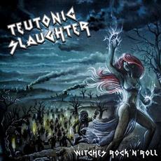Witches Rock'n'Roll mp3 Album by Teutonic Slaughter