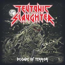 Decade Of Terror mp3 Artist Compilation by Teutonic Slaughter