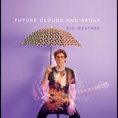 Big Weather mp3 Album by Future Clouds and Radar