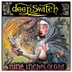 Nine Inches of God mp3 Album by Deep Switch
