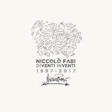 Diventi inventi 1997-2017 mp3 Artist Compilation by Niccolò Fabi
