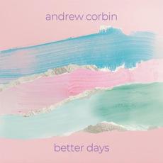 Better Days mp3 Single by Andrew Corbin
