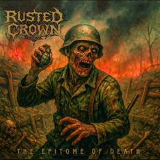 The Epitome of Death mp3 Album by Rusted Crown