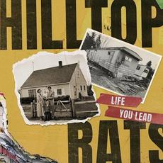 Life You Lead mp3 Album by Hilltop Rats