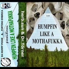 Humpfin Like A Mothafukka mp3 Single by Dr. Törner