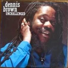 Unchallenged (Re-Issue) mp3 Album by Dennis Brown