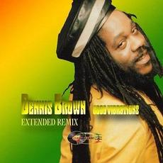 Good Vibrations (Extended Remix) mp3 Album by Dennis Brown