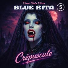 Blue Rita 5 - Crépuscule mp3 Album by Blue Rita