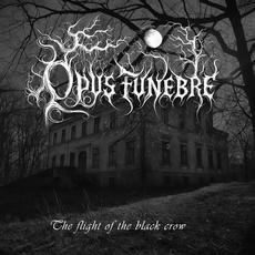 The Flight of the Black Crow mp3 Album by Opus Funebre