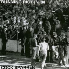 Runnin' Riot in '84 mp3 Album by Cock Sparrer