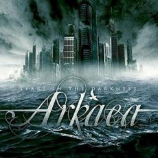 Years In The Darkness (European Bonus Track Version) mp3 Album by Arkaea