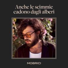 ANCHE LE SCIMMIE CADONO DAGLI ALBERI mp3 Album by Mobrici