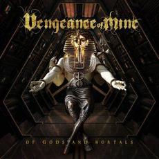 Of Gods and Mortals mp3 Album by Vengeance Of Mine