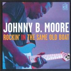 Rockin' In The Same Old Boat mp3 Album by Johnny B. Moore