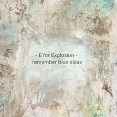 Remember Blue Skies mp3 Album by E For Explosion
