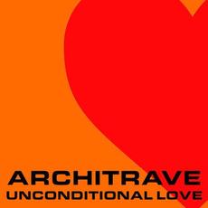 Unconditional Love mp3 Album by Architrave