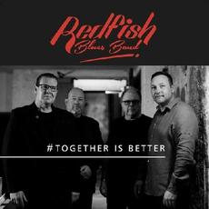 Together Is Better mp3 Album by Redfish Blues Band