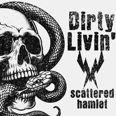 Dirty Livin' mp3 Album by Scattered Hamlet