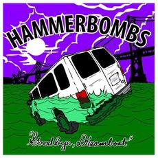 Goodbye, Dreamboat mp3 Album by Hammerbombs