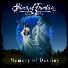 Memory of Destiny mp3 Album by Shiver Of Frontier