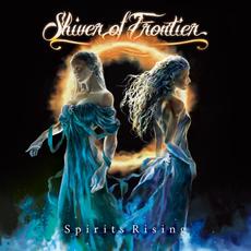 Spirits Rising mp3 Album by Shiver Of Frontier